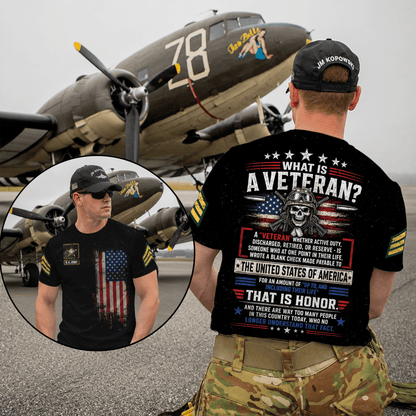 What Is A Veteran US Army American Honor Vet 3D T-Shirt Patriotic Military Shirt