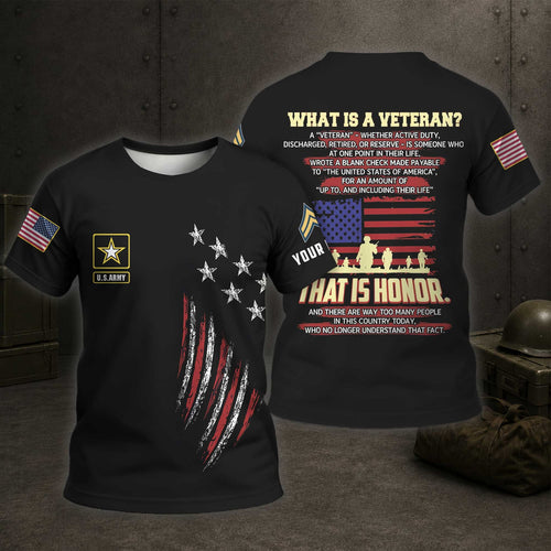 Custom Name What Is A Veteran US. Army American Honor Vet 3D T-Shirt