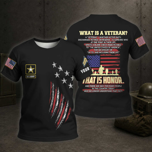Custom Name What Is A Veteran US. Army American Honor Vet 3D T-Shirt