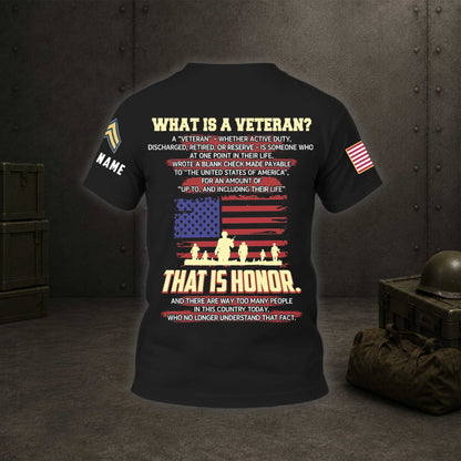 Custom Name What Is A Veteran US. Army American Honor Vet 3D T-Shirt