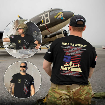 Custom Name What Is A Veteran US. Army American Honor Vet 3D T-Shirt
