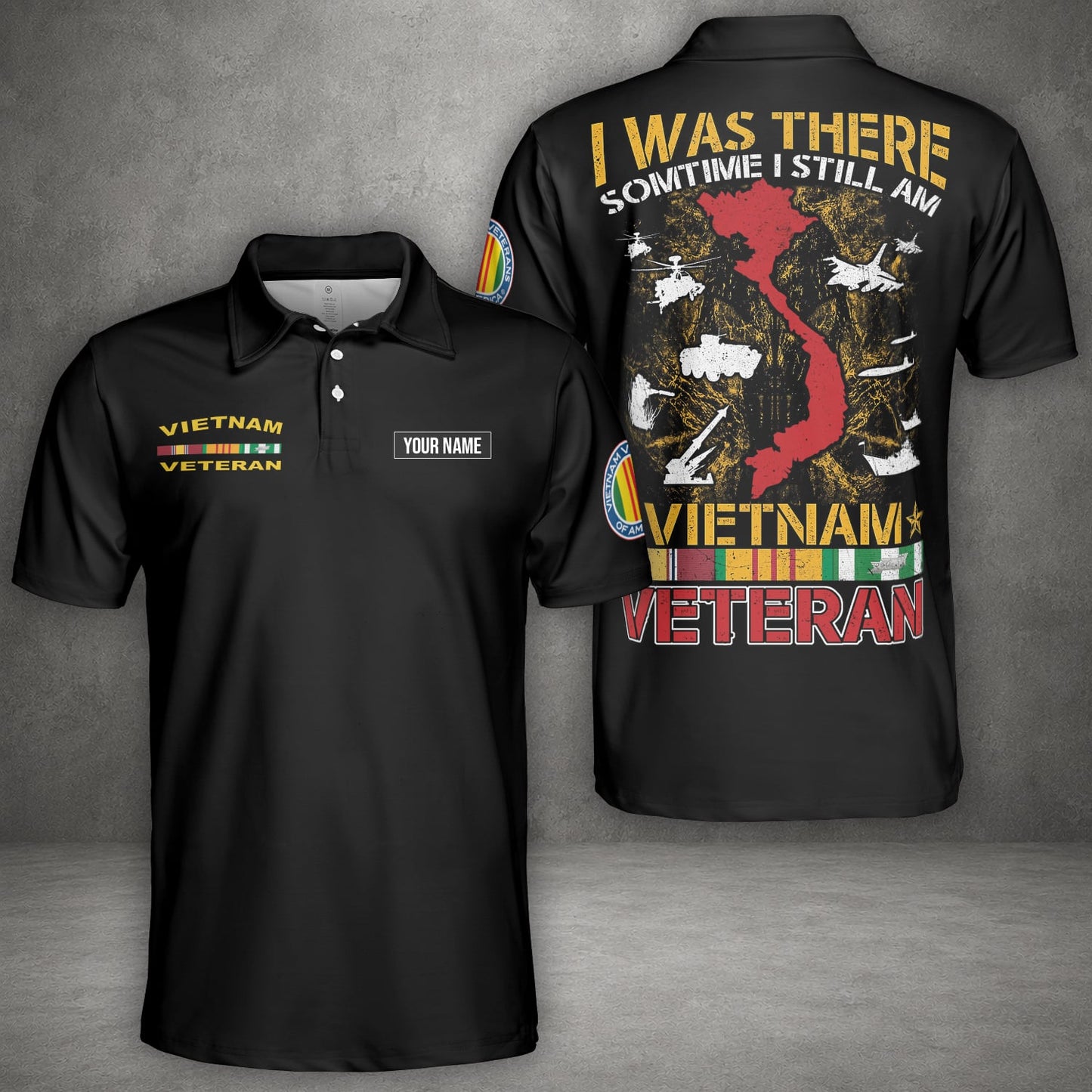 Custom Name US Military I Was There Sometime I Still Am Vietnam Veteran Polo Shirt