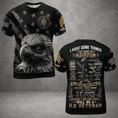 Custom Name I Have Done Things Veteran American Flag Eagle Pattern 3D T-Shirt