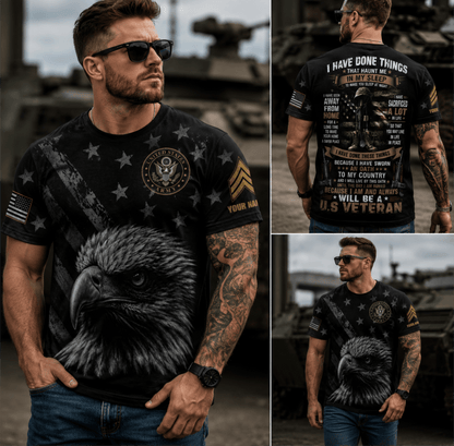Custom Name I Have Done Things Veteran American Flag Eagle Pattern 3D T-Shirt